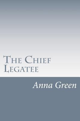 The Chief Legatee 1501029991 Book Cover