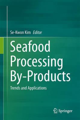 Seafood Processing By-Products: Trends and Appl... 146149589X Book Cover