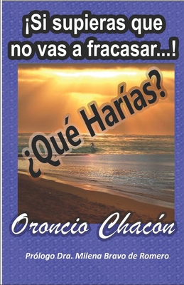 ¡Si supieras que no vas a fracasar...! ¿Qué Har... [Spanish] 9801281367 Book Cover