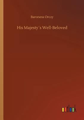 His Majesty´s Well-Beloved 3732687252 Book Cover