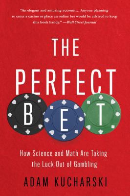 The Perfect Bet: How Science and Math Are Takin... 1541697235 Book Cover