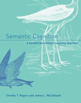 Semantic Cognition: A Prallel Distributed Proce... 0262182394 Book Cover