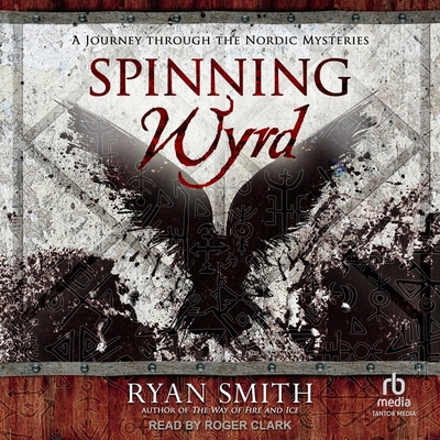 Spinning Wyrd: A Journey Through the Nordic Mys... B0CV3HQ272 Book Cover