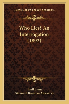 Who Lies? An Interrogation (1892) 1165149761 Book Cover