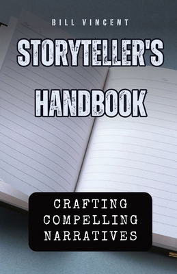 Storyteller's Handbook: Crafting Compelling Nar... B0D8JW3YS8 Book Cover