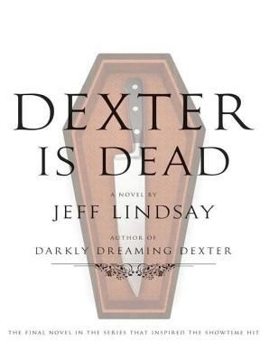 Dexter Is Dead 1523654511 Book Cover