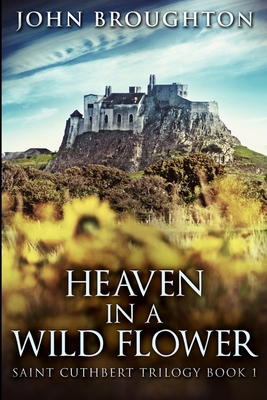 Heaven In A Wild Flower: Large Print Edition [Large Print] 1034172093 Book Cover