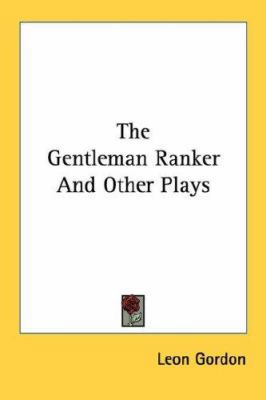 The Gentleman Ranker And Other Plays 054842411X Book Cover