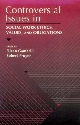 Controversial Issues in Social Work Ethics, Val... 0205190952 Book Cover