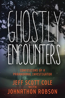 Ghostly Encounters: Confessions of a Paranormal... 163220584X Book Cover