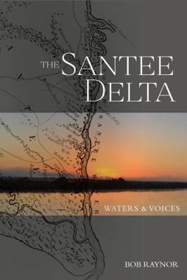 Paperback Santee Delta : Waters and Voices Book