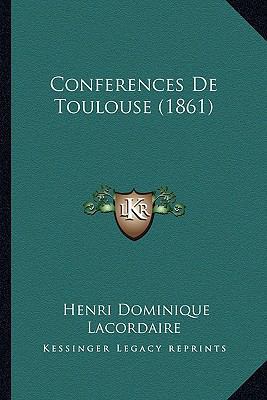 Conferences De Toulouse (1861) [French] 116768060X Book Cover