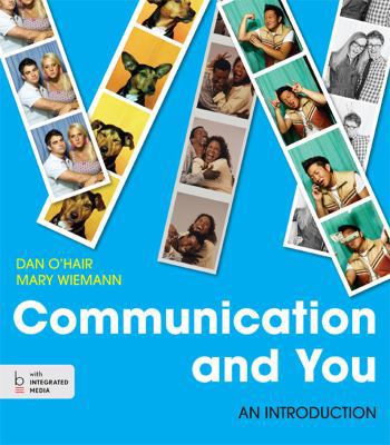 Communication and You: An Introduction 1457638916 Book Cover