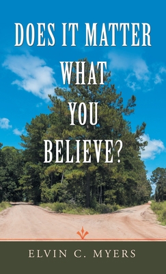 Does It Matter What You Believe? 1664232621 Book Cover