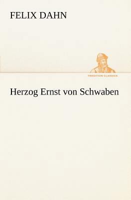 Herzog Ernst Von Schwaben [German] 3847236245 Book Cover