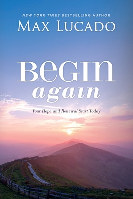 Begin Again: Your Hope and Renewal Start Today 1400226740 Book Cover