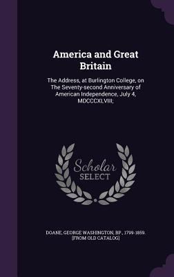 America and Great Britain: The Address, at Burl... 1359613226 Book Cover