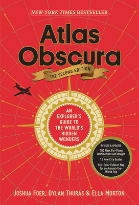 Atlas Obscura, 2nd Edition: An Explorer's Guide... 1523506482 Book Cover