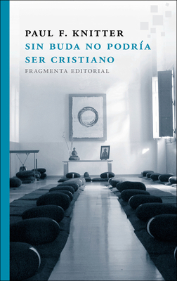 Sin Buda No Podr?a Ser Cristiano [Spanish] 8415518277 Book Cover