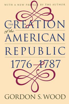 Creation of the American Republic, 1776-1787 0807847232 Book Cover