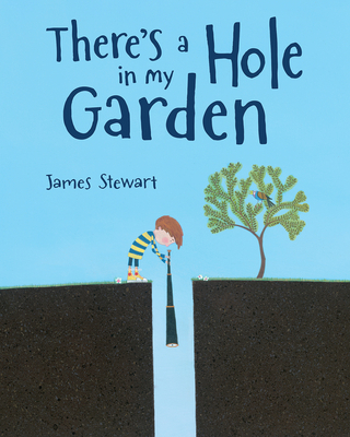 There's a Hole in My Garden 080757855X Book Cover