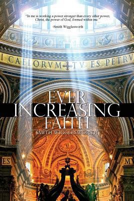 Ever Increasing Faith 1940177111 Book Cover