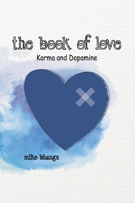 The Book of Love: Karma and Dopamine 1774810778 Book Cover