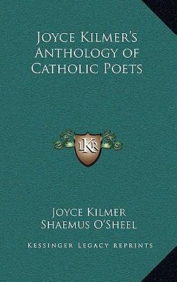 Joyce Kilmer's Anthology of Catholic Poets 1163221384 Book Cover