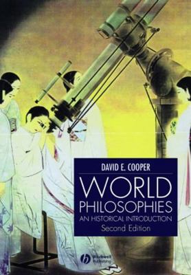 World Philosophies: A Historical Introduction 0631232605 Book Cover
