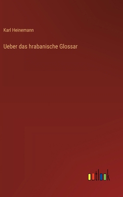 Ueber das hrabanische Glossar [German] 3368395645 Book Cover