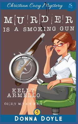 Murder Is A Smoking Gun: Christian Cozy Mystery B088BGKZP8 Book Cover