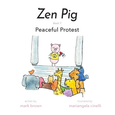 Zen Pig: Peaceful Protest 1953177190 Book Cover