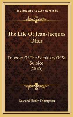 The Life Of Jean-Jacques Olier: Founder Of The ... 1164467433 Book Cover