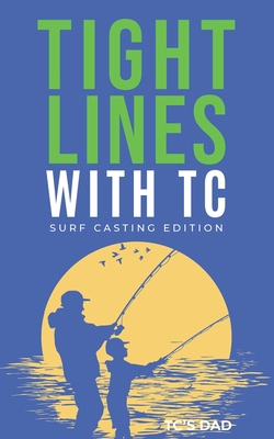 Tight Lines With TC: Surf Edition B0B35H8P52 Book Cover
