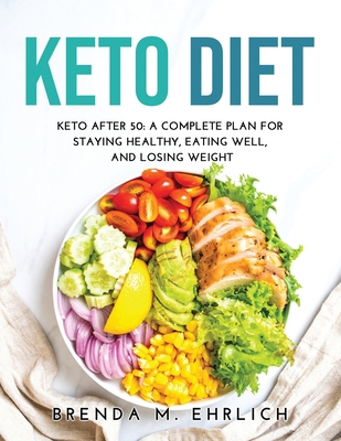 Keto Diet: Keto After 50: A Complete Plan For S... 961598342X Book Cover