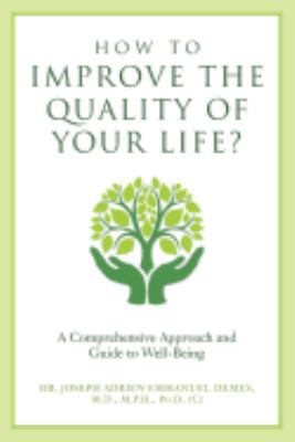 How to Improve the Quality of Your Life?: A Com... 1546800751 Book Cover