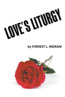 Love's Liturgy 1640453997 Book Cover