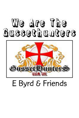 We Are The Gussethunters: Tales of a disruptive... 151714552X Book Cover