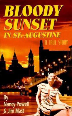 Bloody Sunset In St. Augustine: A True Story 097879950X Book Cover