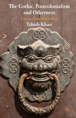The Gothic, Postcolonialism and Otherness: Ghos... 1349313513 Book Cover
