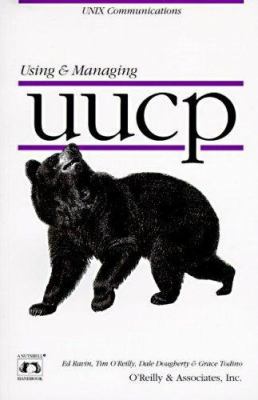 Using & Managing UUCP (Nutshell Handbooks) 1565921534 Book Cover