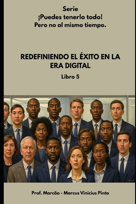 Redefiniendo El Éxito En La Era Digital [Spanish] B0F7SKFY9H Book Cover