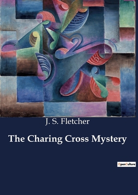 The Charing Cross Mystery: A gripping tale of m... B0CC4F1GBS Book Cover