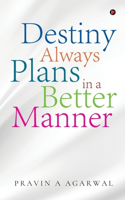 Destiny Always Plans in a Better Manner B0G836H48R Book Cover
