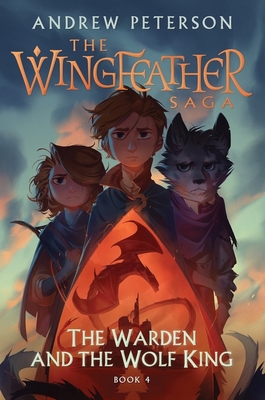 The Warden and the Wolf King: (Wingfeather Seri... 1399825399 Book Cover