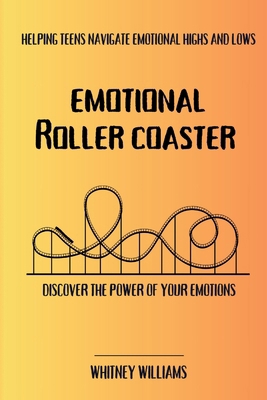 Emotional Roller Coaster: Helping teens navigat... B0DM8V7XFM Book Cover