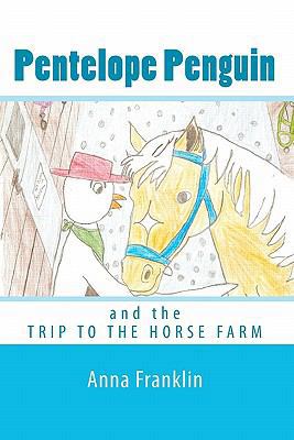 Pentelope Penguin: and the Trip to the Horse Farm 1451507046 Book Cover