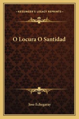 O Locura O Santidad [Spanish] 1162731788 Book Cover