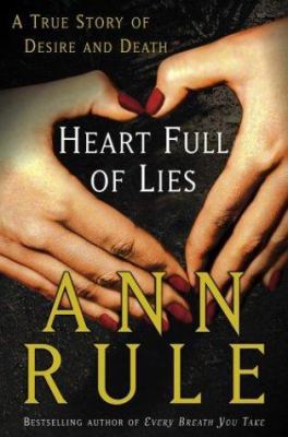 Heart Full of Lies: A True Story of Desire and ... 0743202988 Book Cover
