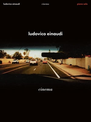 Ludovico Einaudi - Cinema: Piano Solo Songbook 1705138047 Book Cover